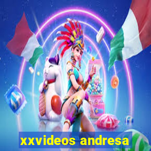 xxvideos andresa